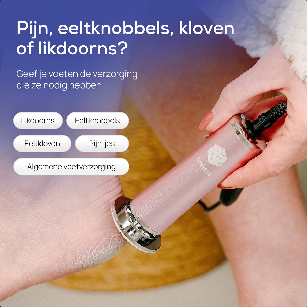 Lifewise Pro™ – Professionele voetverzorging voor thuis